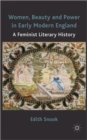 Image for Women, beauty and power in early modern England  : a feminist literary history