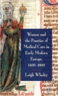 Image for Women and the Practice of Medical Care in Early Modern Europe, 1400-1800