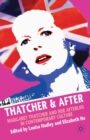 Image for Thatcher and After: Margaret Thatcher and Her Afterlife in Contemporary Culture