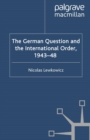 Image for The German Question and the International Order, 1943-48