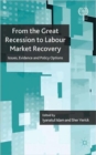 Image for From the great recession to labour market recovery  : issues, evidence and policy options