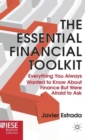 Image for The essential financial toolkit  : everything you always wanted to know about finance but were afraid to ask