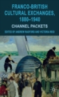Image for Franco-British cultural exchanges, 1880-1940  : channel packets