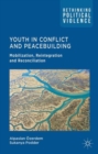 Image for Youth in conflict and peacebuilding  : mobilization, reintegration and reconciliation