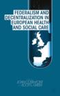 Image for Federalism and decentralization in European health and social care