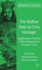 Image for The welfare state as crisis manager  : explaining the diversity of policy responses to economic crisis