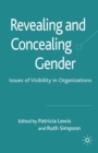 Image for Revealing and concealing gender: issues of visibility in organizations