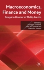 Image for Macroeconomics, finance and money: essays in honour of Philip Arestis