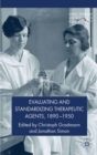 Image for Evaluating and standardizing therapeutic agents, 1890-1950