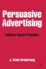 Image for Persuasive advertising: evidence-based principles