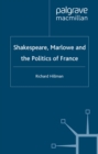 Image for Shakespeare, Marlowe, and the politics of France