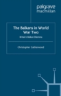 Image for The Balkans in World War Two: Britain&#39;s Balkan dilemma