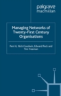 Image for Managing networks of twenty-first century organisations