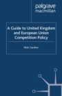 Image for A guide to United Kingdom and European Union competition policy.