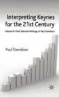 Image for Interpreting Keynes for the 21st Century: Volume 4: The Collected Writings of Paul Davidson