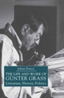 Image for Life and Work of Gunter Grass: Literature, History, Politics