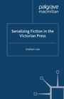 Image for Serializing fiction in the Victorian press