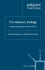 Image for The visionary package: using packaging to build effective brands