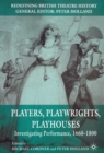 Image for Players, playwrights, playhouses: investigating performance, 1660-1800