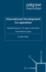 Image for International development co-operation: selected essays on aid and the United Nations system