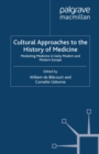 Image for Cultural approaches to the history of medicine: mediating medicine in early modern and modern Europe