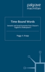 Image for Time-bound words: semantic and social economies from Chaucer&#39;s England to Shakespeare&#39;s