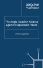 Image for The Anglo-Swedish alliance against Napoleonic France