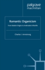 Image for Romantic organicism: from idealist origins to ambivalent afterlife