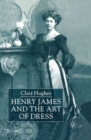 Image for Henry James and the art of dress