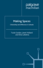 Image for Making Spaces: Citizenship and Difference in Schools
