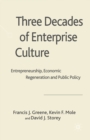 Image for Three Decades of Enterprise Culture?: Entrepreneurship, Economic Regeneration and Public Policy