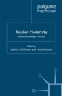 Image for Russian modernity: politics, knowledge, practices