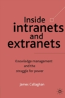Image for Inside intranets and extranets: knowledge management and the struggle for power