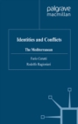 Image for Identities and conflicts: the Mediterranean