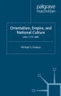 Image for Orientalism, empire, and national culture: India, 1770-1880