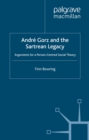 Image for Andre Gorz and the Sartrean legacy: arguments for a person-centered social theory.