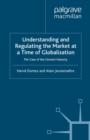 Image for Understanding and regulating the market at a time of globalization: the case of the cement industry