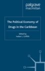 Image for The political economy of drugs in the Caribbean