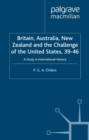 Image for Britain, Australia, New Zealand and the challenge of the United States, 1939-46: a study in international history