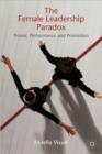 Image for The female leadership paradox  : power, performance and promotion