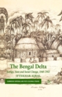 Image for The Bengal Delta: ecology, state and social change, 1840-1943