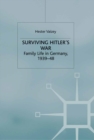 Image for Surviving Hitler&#39;s War: Family Life in Germany, 1939-48