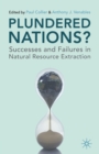 Image for Plundered nations?  : successes and failures in natural resource extraction