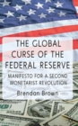 Image for The Global Curse of the Federal Reserve