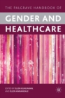 Image for The Palgrave handbook of gender and healthcare