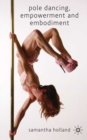 Image for Pole Dancing, Empowerment and Embodiment