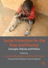 Image for Social Protection for the Poor and Poorest: Concepts, Policies and Politics