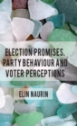 Image for Election promises, party behaviour and voter perceptions