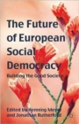 Image for The future of European social democracy  : building the good society