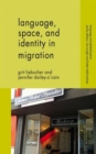 Image for Language, Space and Identity in Migration